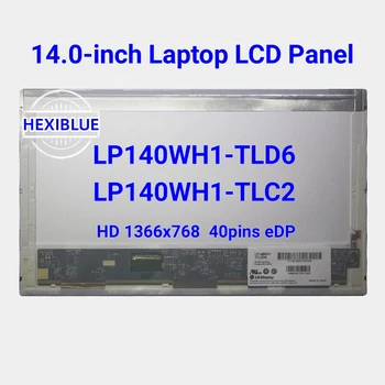 14.0-palcový Notebook LCD Displej LP140WH1-TLD6 Fit LP140WH1-TLC2 LP140WH1-TLD3 LTN140AT02 07 zobrazenie Matice 40pins LVDS