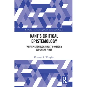 Kant Kritické Epistemology Prečo Musí Zvážiť (brožovaná kniha)