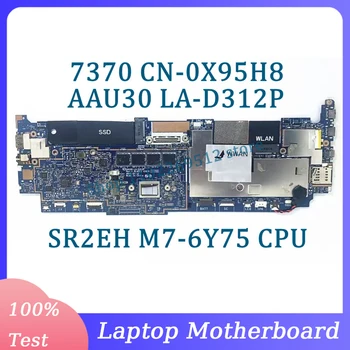 KN-0X95H8 0X95H8 X95H8 Doske AAU30 LA-D312P Pre Dell 7370 Notebook Doska S SR2EH M7-6Y75 CPU 100% Testované Dobre funguje