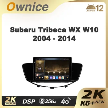 Ownice K6+ 2K pre Subaru Tribeca WX W10 2004 - 2014 autorádia Multimediálne Video Navigácia Stereo GPS Android12 Č 2din 2 Din DVD