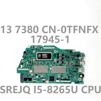 Pre Dell 7380 CN-0TFNFX 0TFNFX TFNFX Doske Notebook Doske 17945-1 S SREJQ I5-8265U CPU 100% Plne Testované Dobre funguje
